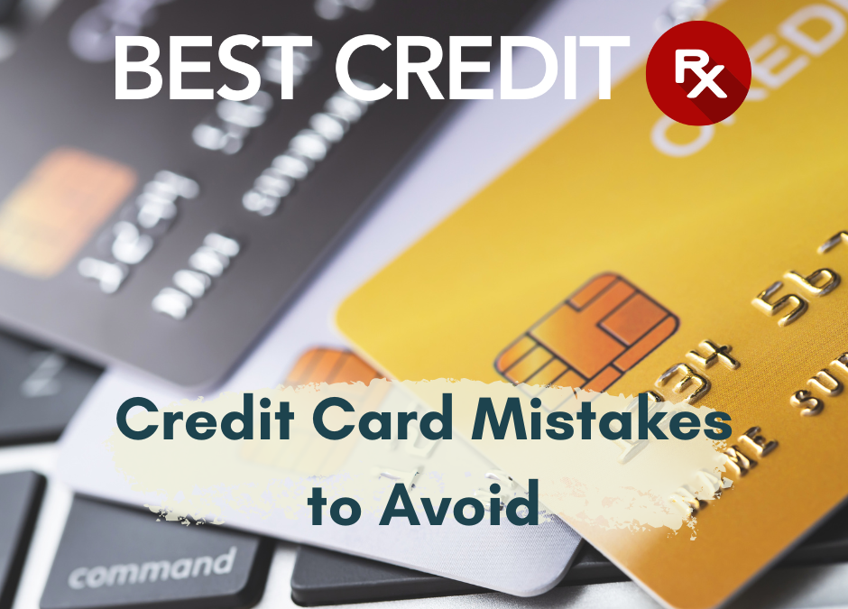 Credit Card Mistakes to Avoid 