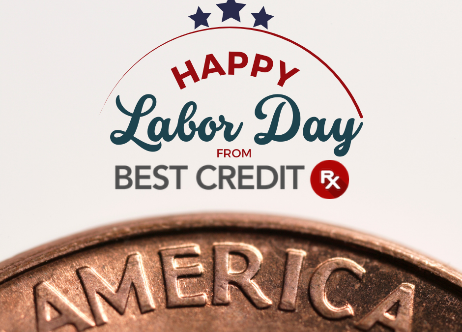 Happy Labor Day from Best Credit RX