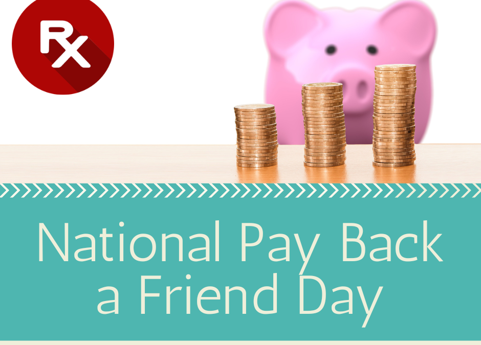 National Pay Back a Friend Day    