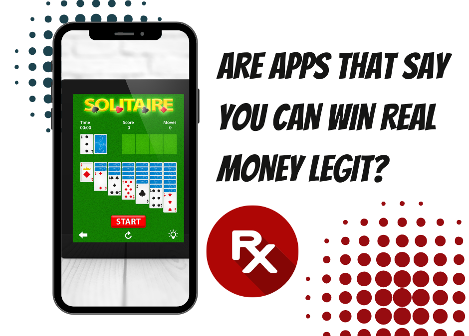 Are Apps That Say You Can Win Real Money Legit?    